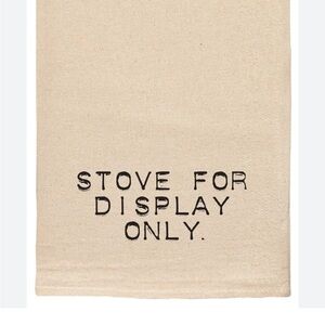 “Stove for Display Only” Novelty Gift Kitchen Tea Towel Dish‎ Towel NWT